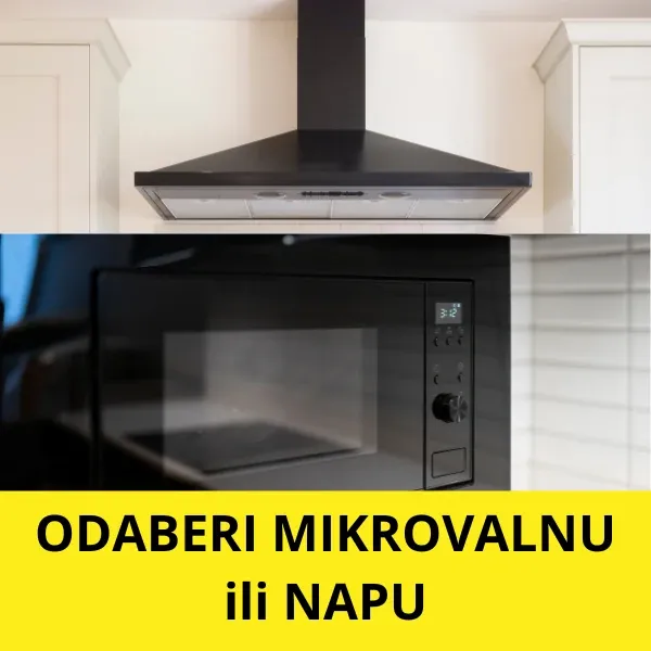 Izaberite napu ili mikrovalnu pećnicu